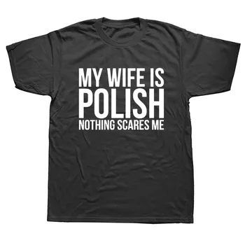 Komik Eşim Lehçe Hiçbir Şey Korkutuyor Bana Polonya Grafik Moda Yeni Pamuk Kısa Kollu T Shirt O-Boyun harajuku tişört