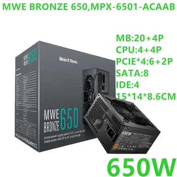 Yeni Orijinal PSU Soğutucu Ana Marka MWE BRONZ 650 ATX Arka hat Güç Kaynağı 650W Güç Kaynağı MPX-6501-ACAAB