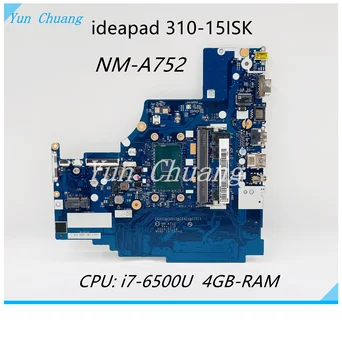NM-A752 Anakart İçin Lenovo Ideapad 310-15ISK Laptop Anakart ı7-6500U CPU 4GB-RAM DDR4 %100 % tamamen test edilmiş