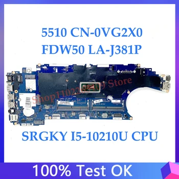 Anakart CN-0VG2X0 0VG2X0 VG2X0 DELL 5510 Laptop Anakart İçin FDW50 LA-J381P İle SRGKY I5-10210U CPU %100 % Tam İyi Çalışıyor