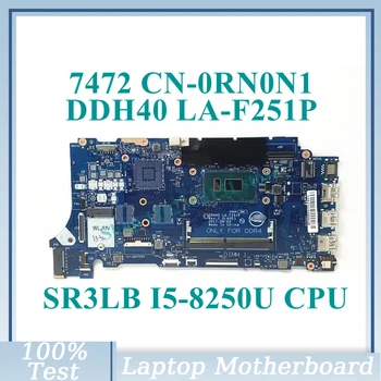 CN - 0RN0N1 0RN0N1 RN0N1 İle SR3LB I5-8250U CPU Anakart DDH40 LA-F251P Dell 7472 Laptop Anakart İçin %100 % Test İyi Çalışıyor